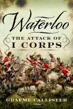 Paperback Waterloo: The Attack of I Corps Book
