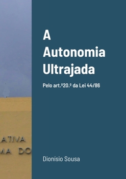 Paperback A Autonomia Ultrajada: Pelo art.°20.° da Lei 44/86 [Portuguese] Book