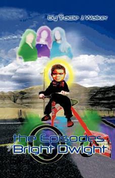 Paperback The Episodes of Bright Dwight Book