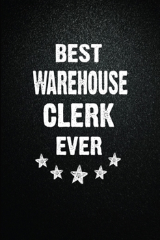 Paperback Best Warehouse clerk Ever: 6"x9" Inch- 100 Pages Blank Lined Journal Notebook Appreciation Gift. Paperback. Birthday or Christmas Gift For Wareho Book