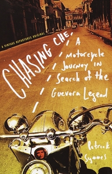 Paperback Chasing Che: A Motorcycle Journey in Search of the Guevara Legend Book