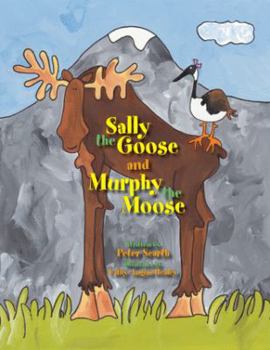 Paperback Sally the Goose and Murphy the Moose Book