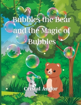 Paperback Bubbles the Bear and the Magic of Bubbles Book