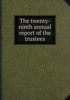 Paperback The twenty-ninth annual report of the trustees Book