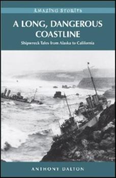 Paperback A Long, Dangerous Coastline: Shipwreck Tales from Alaska to California Book