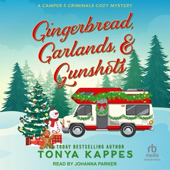 Gingerbread, Garlands, & Gunshots (A Camper & Criminals Cozy Mystery Series) - Book #42 of the Camper & Criminals