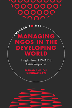 Hardcover Managing NGOs in the Developing World: Insights from HIV/AIDS Crisis Response Book