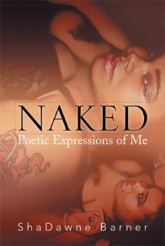 Paperback Naked: Poetic Expressions of Me Book