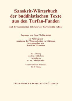 Paperback Sanskrit-Worterbuch Der Buddhistischen Texte Aus Den Turfan-Funden. Lieferung 26: Su-Sikta / Hlada-Kara. Nachtrage Zu A-, An- / Akusala-Mula [German] Book