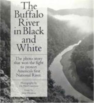The Buffalo River in Black and White: The Photo Story That Won the Fight to Protect America's First National River