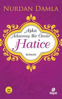 Paperback Hz. Hatice: Aşka adanmış bir ?m?r [Turkish] Book