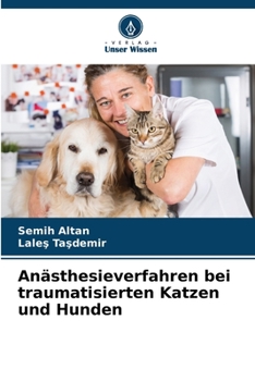 Paperback Anästhesieverfahren bei traumatisierten Katzen und Hunden [German] Book