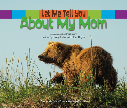 Hardcover Let Me Tell You about My Mom: (A Grow-With-Me Book for Babies to Early Grade School) Book