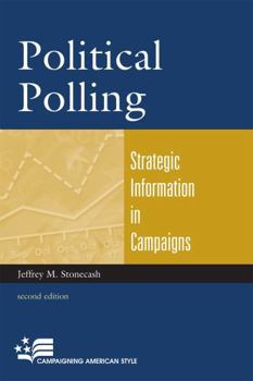 Hardcover Political Polling: Strategic Information in Campaigns Book