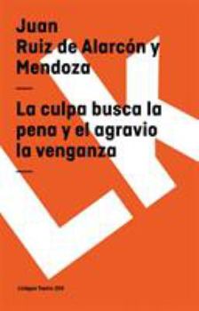 Paperback La Culpa Busca La Pena Y El Agravio La Venganza [Spanish] Book