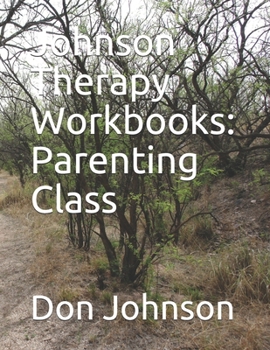 Paperback Johnson Therapy Workbooks: Parenting Class Book