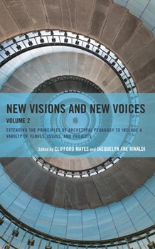 Paperback New Visions and New Voices: Extending the Principles of Archetypal Pedagogy to Include a Variety of Venues, Issues, and Projects Book