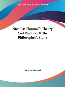 Paperback Nicholas Flammel's Theory And Practice Of The Philosopher's Stone Book