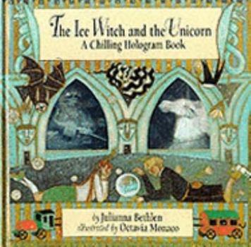Hardcover The Ice Witch and the Unicorn: A Chilling Hologram Book
