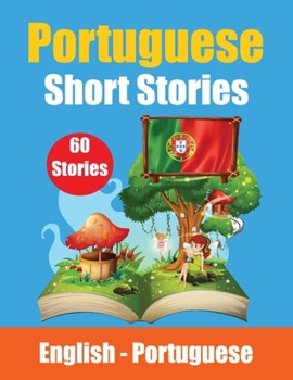 Paperback Short Stories in Portuguese English and Portuguese Stories Side by Side: Learn the Portuguese Language Portuguese Made Easy Suitable for Children Book
