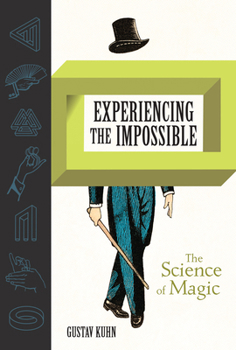 Hardcover Experiencing the Impossible: The Science of Magic Book