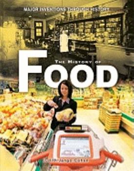 Paperback The History of Food (Major Inventions Through History) Book