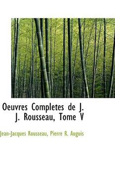 Paperback Oeuvres Completes de J. J. Rousseau, Tome V Book