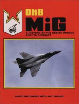 Hardcover Okb Mig: A History of the Design Bureau and Its Aircraft Book
