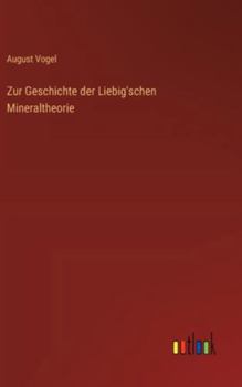 Hardcover Zur Geschichte der Liebig'schen Mineraltheorie [German] Book