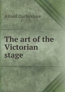 Paperback The art of the Victorian stage Book