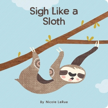 Board book Sigh Like a Sloth Book
