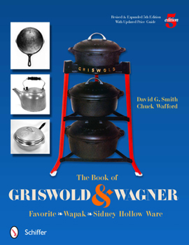 Paperback The Book of Griswold & Wagner: Favorite * Wapak * Sidney Hollow Ware Book