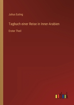 Paperback Tagbuch einer Reise in Inner-Arabien: Erster Theil [German] Book