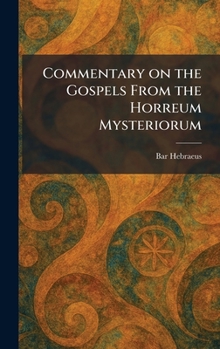 Hardcover Commentary on the Gospels From the Horreum Mysteriorum Book