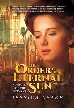 Hardcover The Order of the Eternal Sun: A Novel of the Sylvani Book