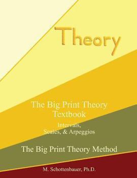 Paperback The Big Print Theory Textbook: Intervals, Scales, and Arpeggios Book