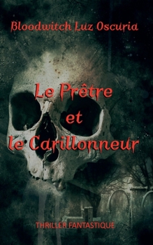 Paperback Le Prêtre et le Carillonneur [French] Book