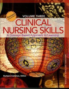 Hardcover Clinical Nursing Skills: A Concept-Based Approach to Learning, Volume 3 - Revised 2nd Edition Book