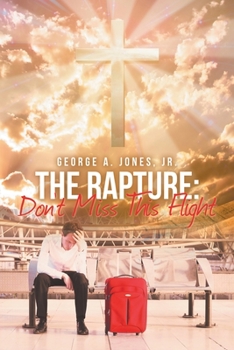 Paperback The Rapture: Don't Miss This Flight Book