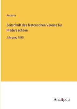 Paperback Zeitschrift des historischen Vereins für Niedersachsen: Jahrgang 1890 [German] Book