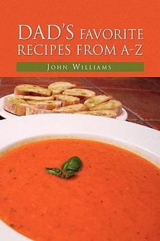 Paperback Dad's Favorite Recipes from A-Z Book