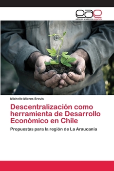 Paperback Descentralización como herramienta de Desarrollo Económico en Chile [Spanish] Book