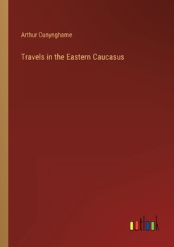 Paperback Travels in the Eastern Caucasus Book