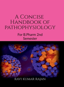 Hardcover A concise Handbook of Pathophysiology: For Pharmacy Students Book