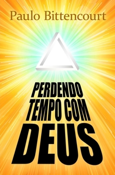 Paperback Perdendo Tempo Com Deus: Por Que Sou Ateu [Portuguese] Book