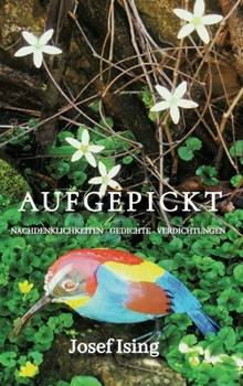 Hardcover Aufgepickt: Nachdenklichkeiten - Gedichte - Verdichtungen [German] Book