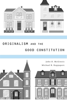 Hardcover Originalism and the Good Constitution Book