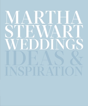 Hardcover Martha Stewart Weddings: Ideas and Inspiration Book