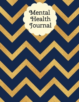 Mental Health Journal: 8 Week Depression and Anxiety Tracker Wellness Support Journal