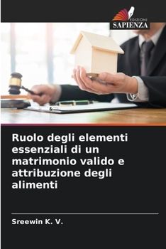 Paperback Ruolo degli elementi essenziali di un matrimonio valido e attribuzione degli alimenti [Italian] Book